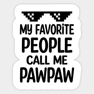 My favorite people call me pawpaw Sticker